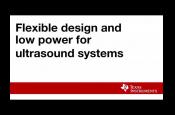 Flexible Design, Low Power For Ultrasound Systems