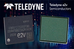 Teledyne e2v的双倍容量宇航级8GB DDR4存储芯片，针对高可靠性的空间应用